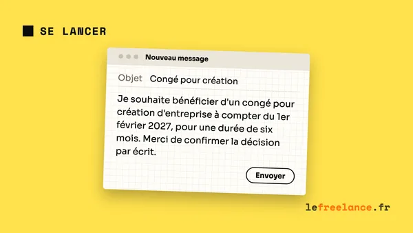 Congé pour création d'entreprise : tester le freelance sans quitter ton CDI