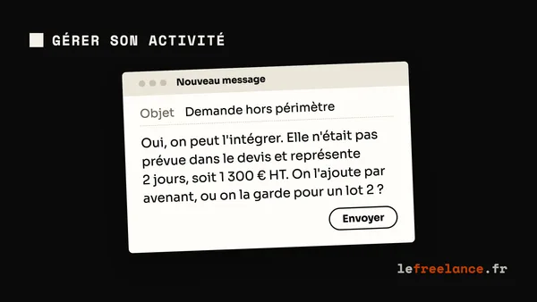 Scope creep en freelance : gérer les demandes hors périmètre sans abîmer la relation client (guide 2026)